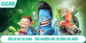 Bắn Cá H5 Tại GG88 - Trải Nghiệm Giải Trí Đỉnh Cao Nhất