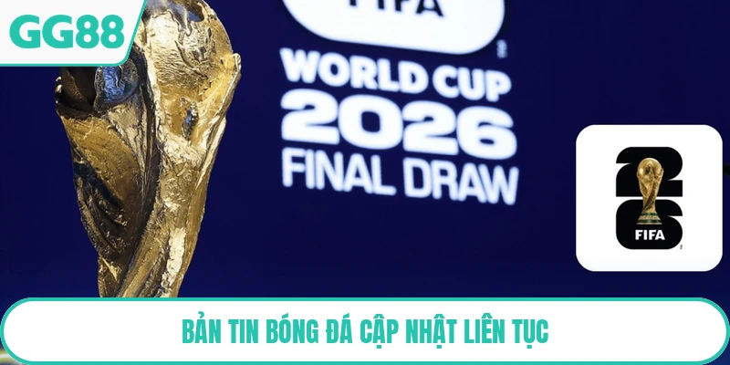Bản tin bóng đá cập nhật liên tục