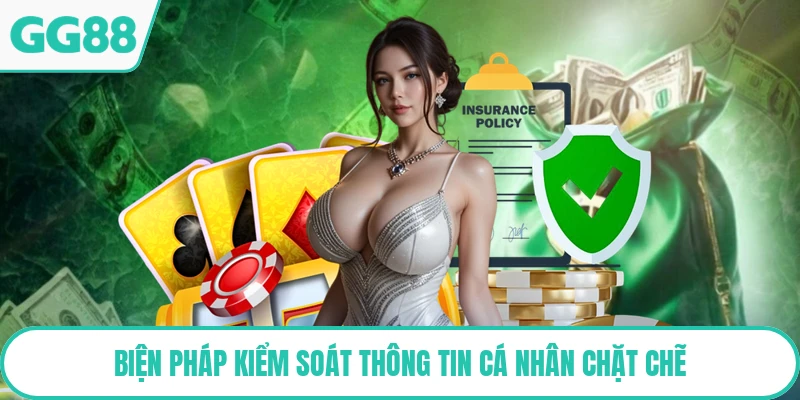 Biện pháp kiểm soát thông tin cá nhân chặt chẽ