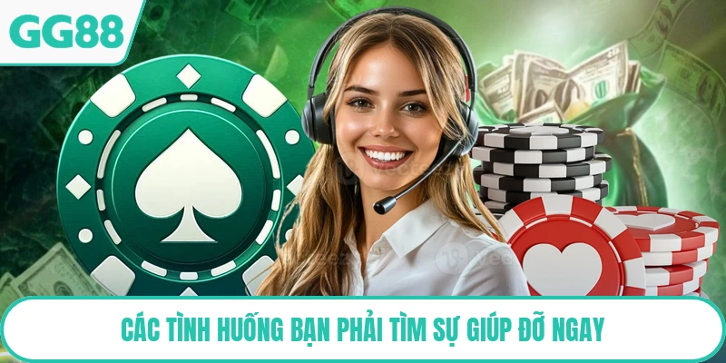 Các tình huống bạn phải tìm sự giúp đỡ ngay