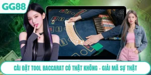 Cài Đặt Tool Baccarat Có Thật Không - Giải Mã Sự Thật