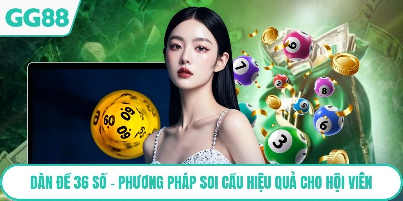 Dàn Đề 36 Số - Phương Pháp Soi Cầu Hiệu Quả Cho Hội Viên