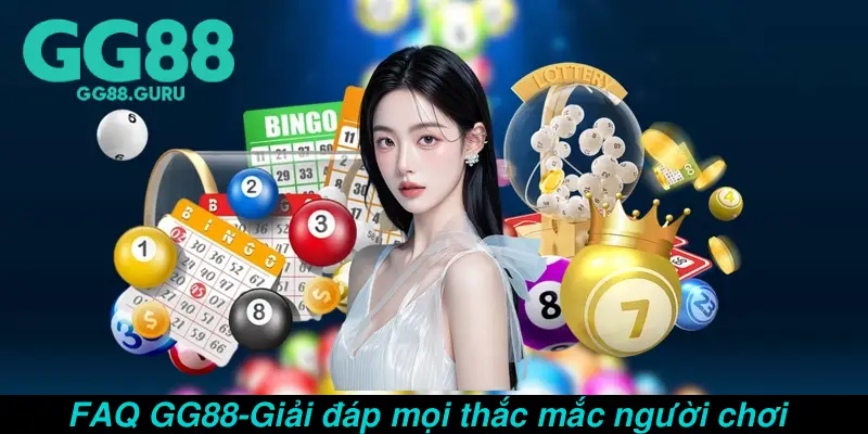 FAQ GG88-Giải đáp mọi thắc mắc người chơi