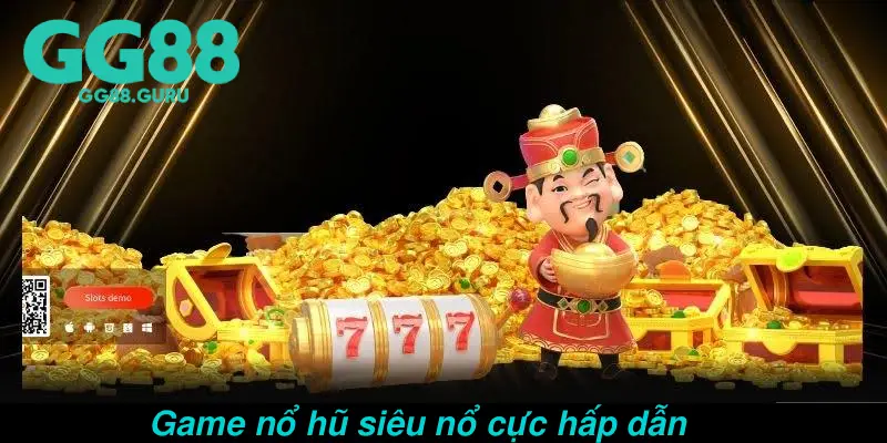 Game nổ hũ siêu nổ cực hấp dẫn