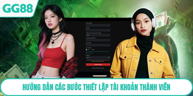 Hướng dẫn các bước thiết lập tài khoản thành viên