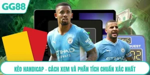 Kèo Handicap - Cách Xem Và Phân Tích Chuẩn Xác Nhất