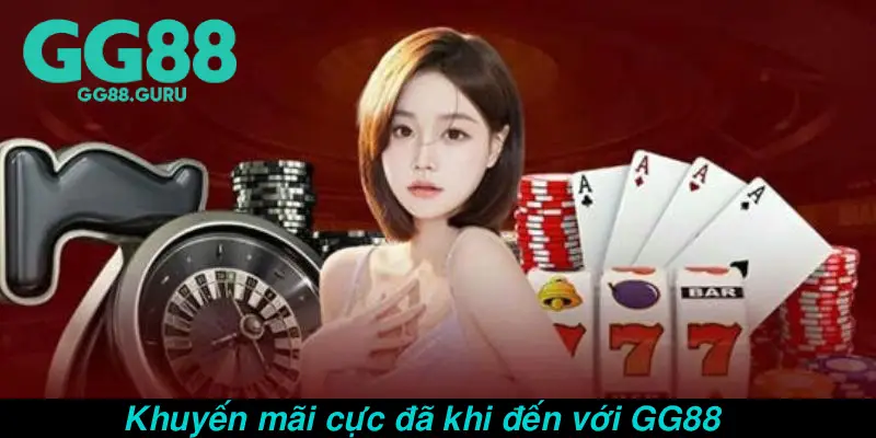 Khuyến mãi cực đã khi đến với GG88
