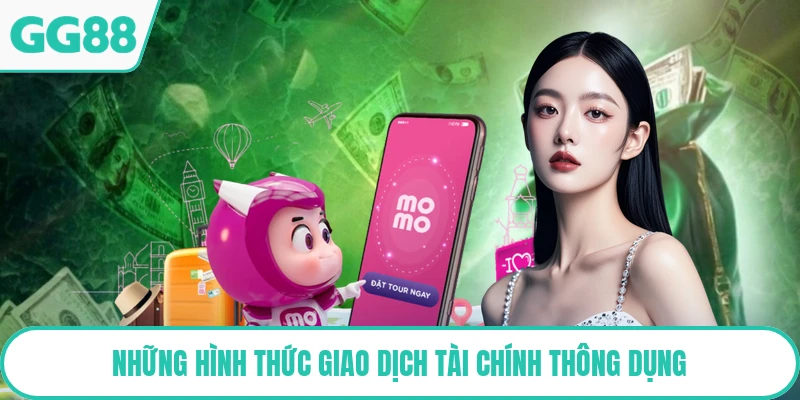 Những hình thức giao dịch tài chính thông dụng