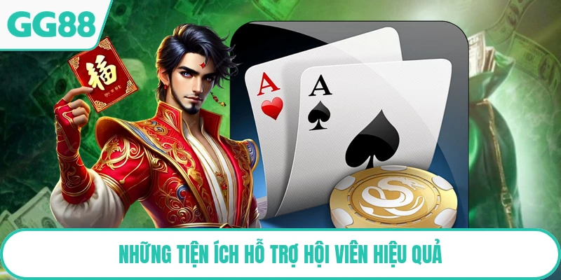 Những tiện ích hỗ trợ hội viên hiệu quả