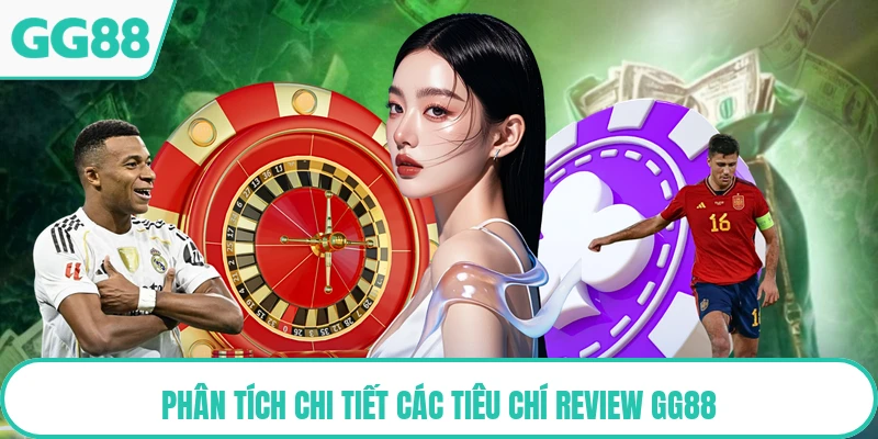 Phân tích chi tiết các tiêu chí review GG88