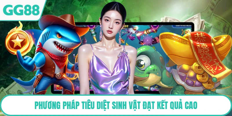 Phương pháp tiêu diệt sinh vật đạt kết quả cao