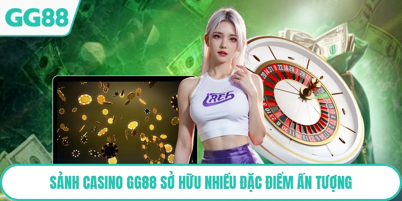 Sảnh casino GG88 sở hữu nhiều đặc điểm ấn tượng