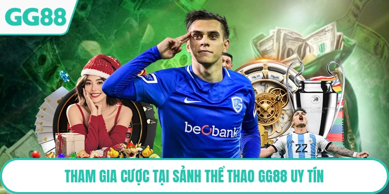 Tham gia cược tại sảnh thể thao GG88 uy tín