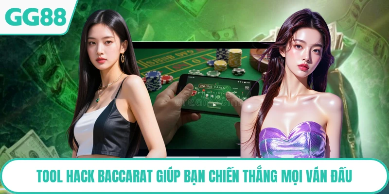 Tool Hack Baccarat Giúp Bạn Chiến Thắng Mọi Ván Đấu